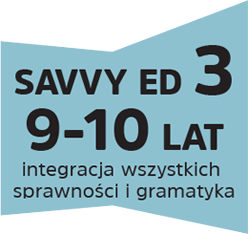 SAVVY ED 3 9-10 LAT integracja wszystkich sprawności i gramatyka